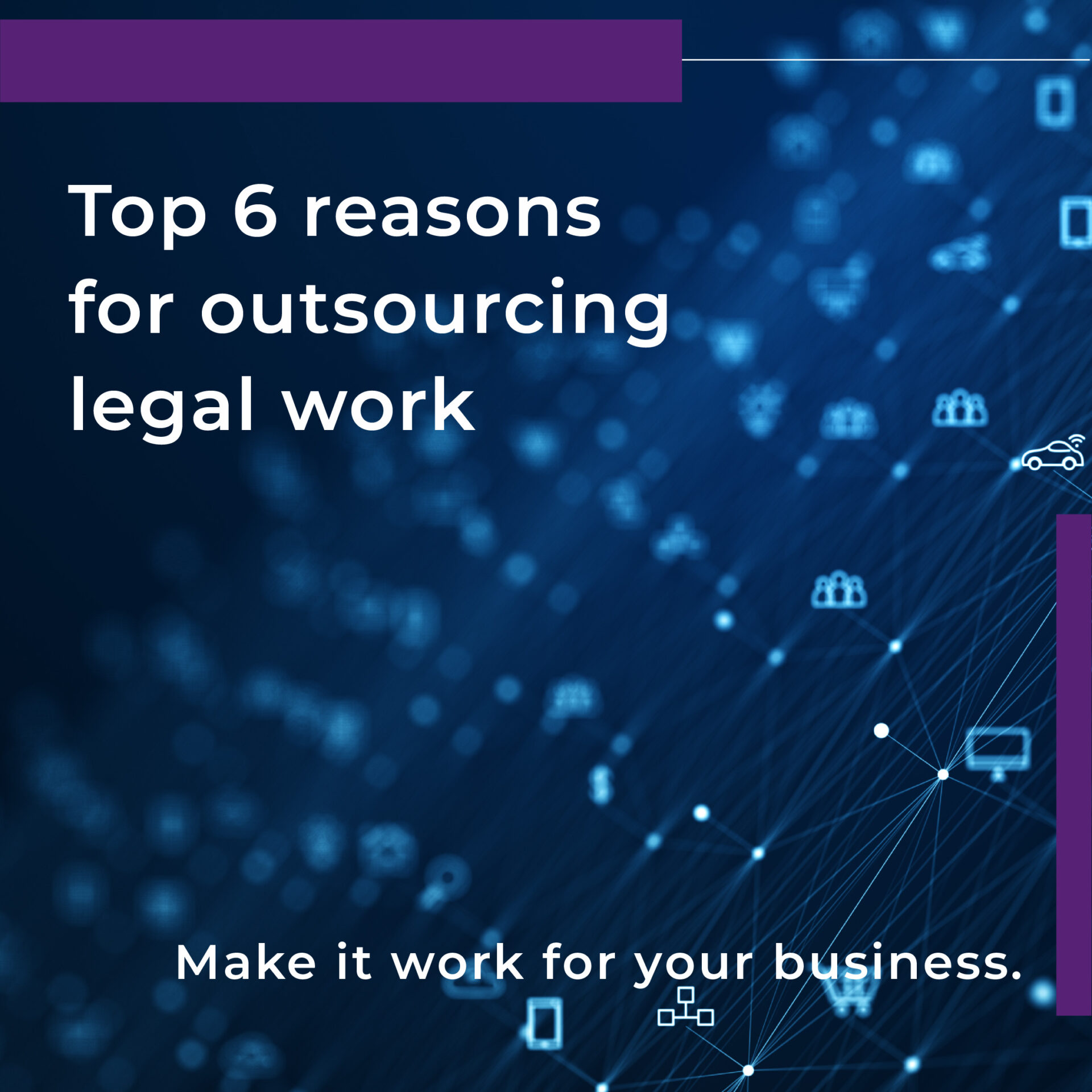 Top 6 reasons for outsourcing legal work